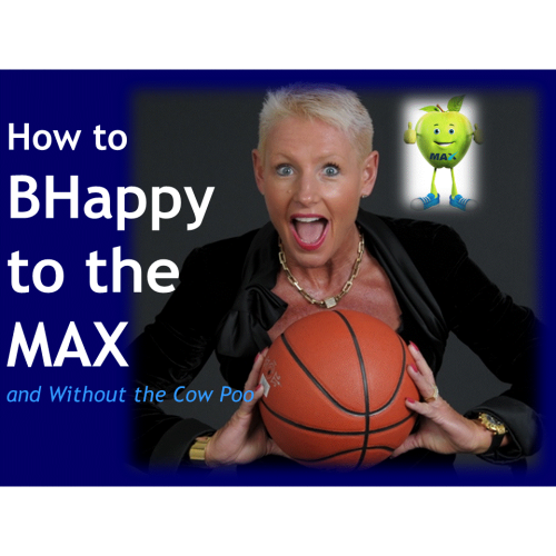 How to BHAPPPY to the MAX
